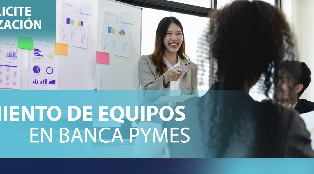 Entrenamiento de Equipos en Banca PYMES